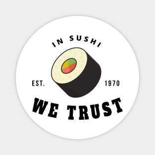 in sushi we trust Magnet